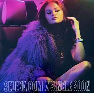Selena Gomez - Single Soon 7"