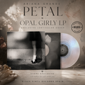 Petal - Opal Girly LP (Exclusive Lenticular Cover)