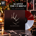 Against The Current - Till Death & Back - LP
