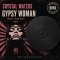 Crystal Waters - Gypsy Woman (Rave Yard Mix) (10")
