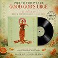 Good God's Urge - Porno For Pyros - Rocktober 2026 Brick & Mortar Exclusive Black Vinyl