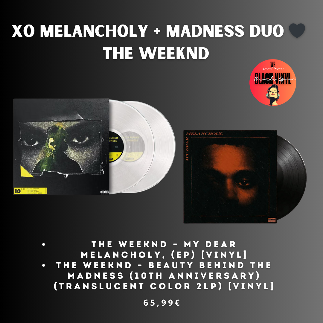The Weeknd – My Dear Melancholy, [Vinyl EP] + Beauty Behind The Madness (10th Anniversary) (Translucent Color 2LP) | XO Melancholy + Madness Duo 🖤