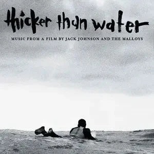 Thicker Than Water (Music From A Film By Jack Johnson Chris & Emmett Malloy) [180G LP]