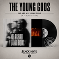The Young Gods - We Are All Young Gods Live at Fri-Son 19.12.2025 (2LP+CD)